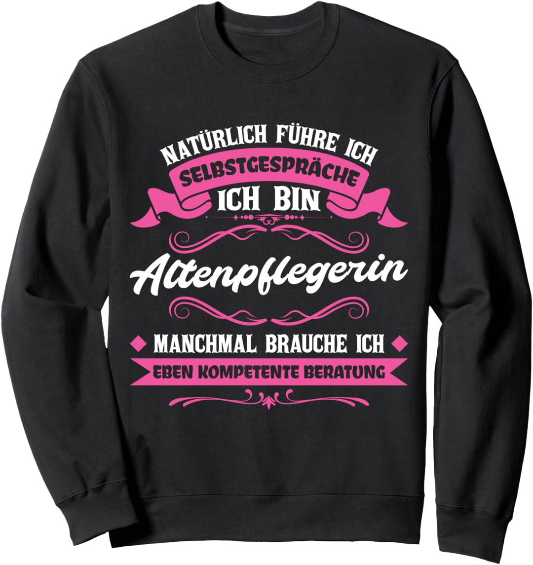 Altenpflegerin Pflegekraft Pflegefachkraft Sweatshirt