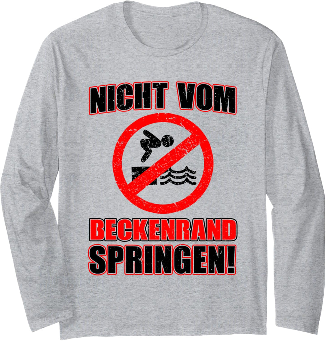 Bademeister DLRG Nicht vom Beckenrand springen Langarmshirt