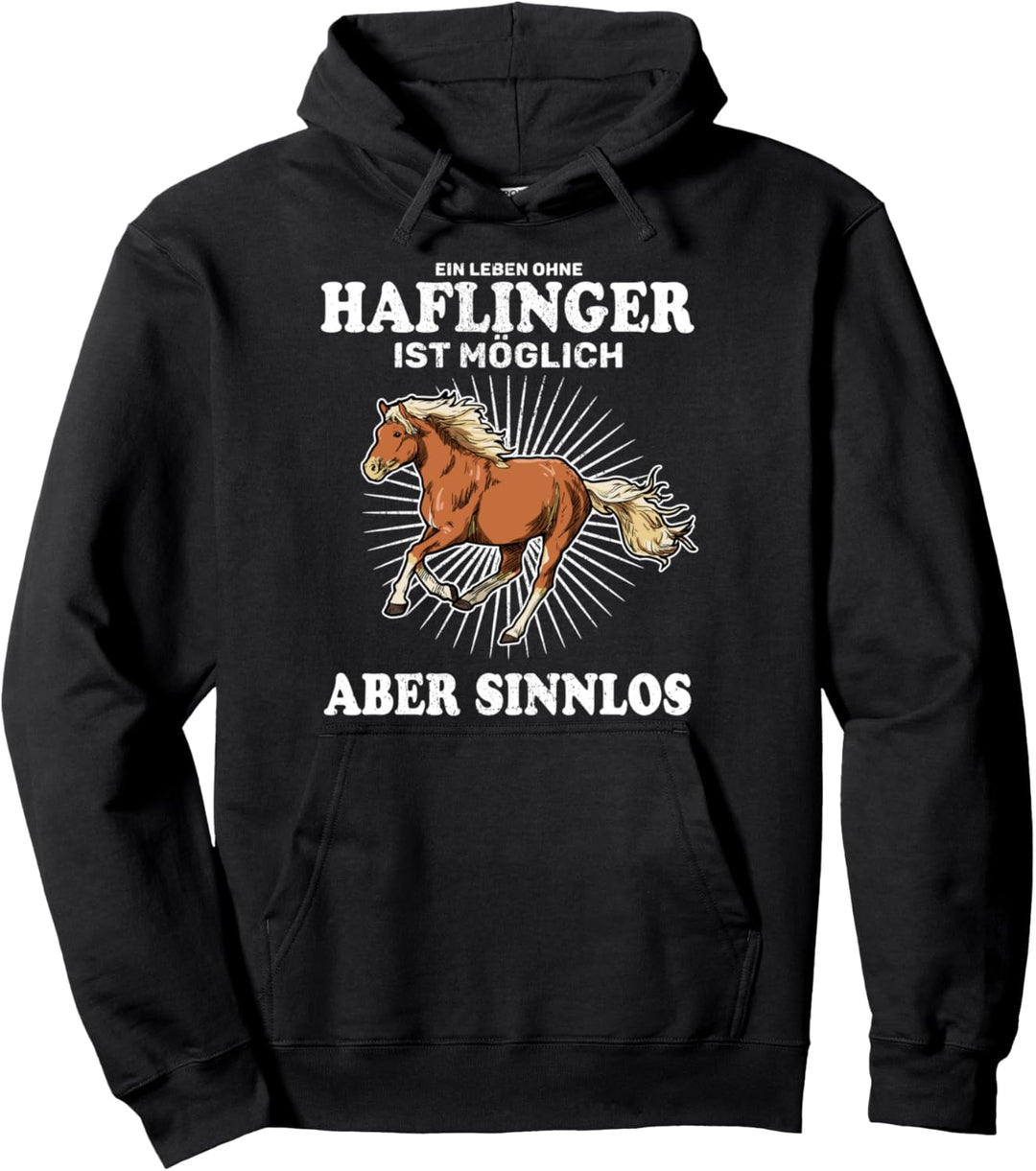 Ein Leben Ohne Haflinger Ist Sinnlos Pferd Reiter Pullover Hoodie