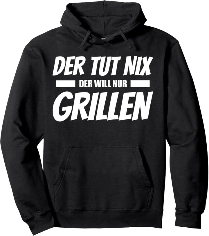 Der Tut Nix Der Will Nur Grillen Lustiges Design Pullover Hoodie