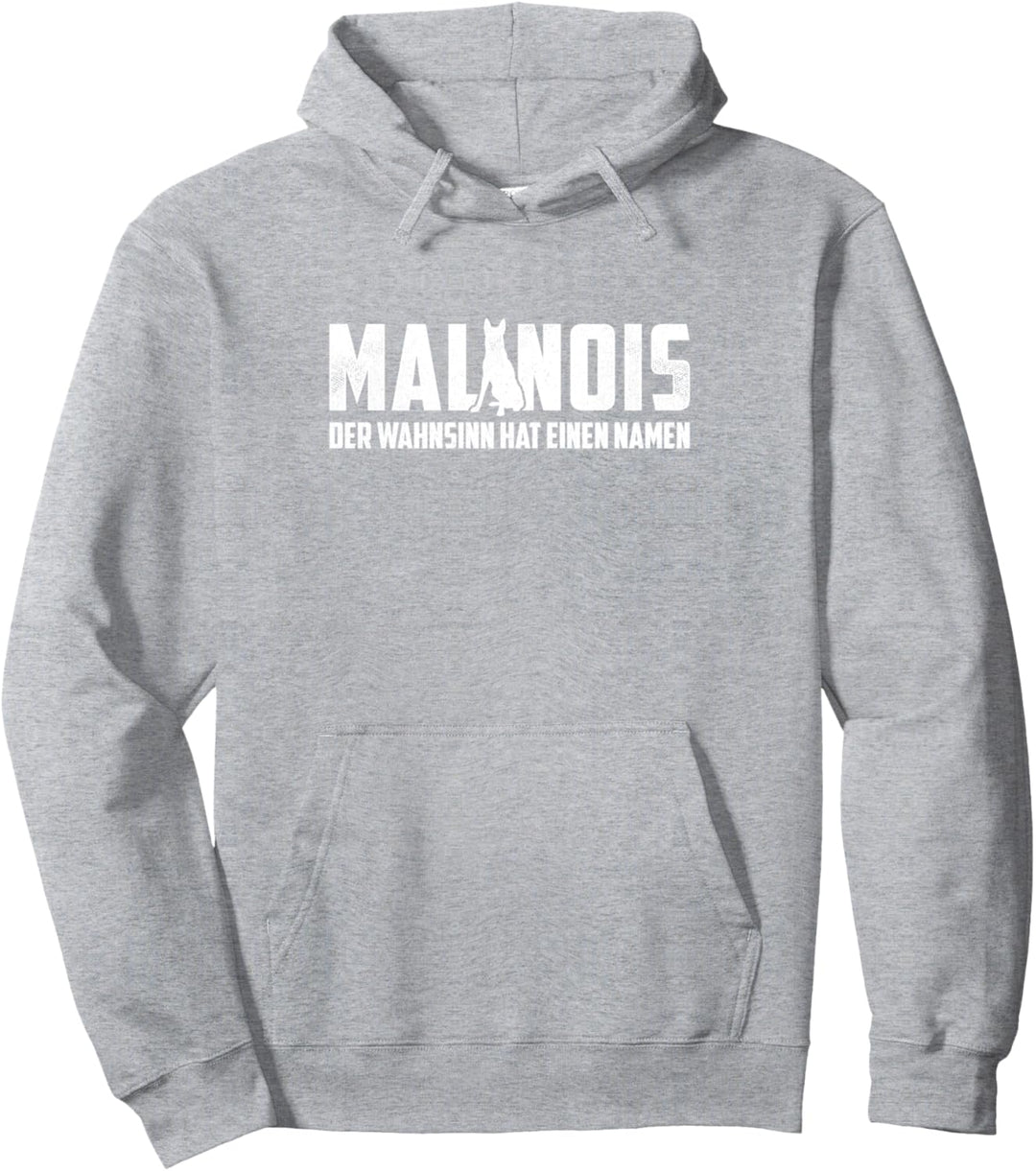 Malinois Der Wahnsinn Hat Einen Namen Hunde Hundebesitzer Pullover Hoodie