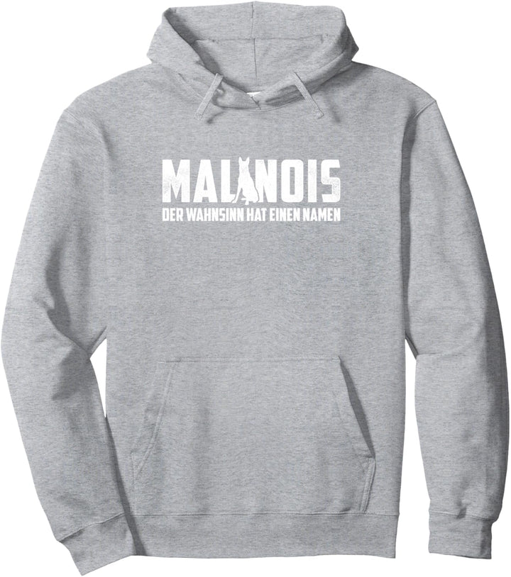 Malinois Der Wahnsinn Hat Einen Namen Hunde Hundebesitzer Pullover Hoodie
