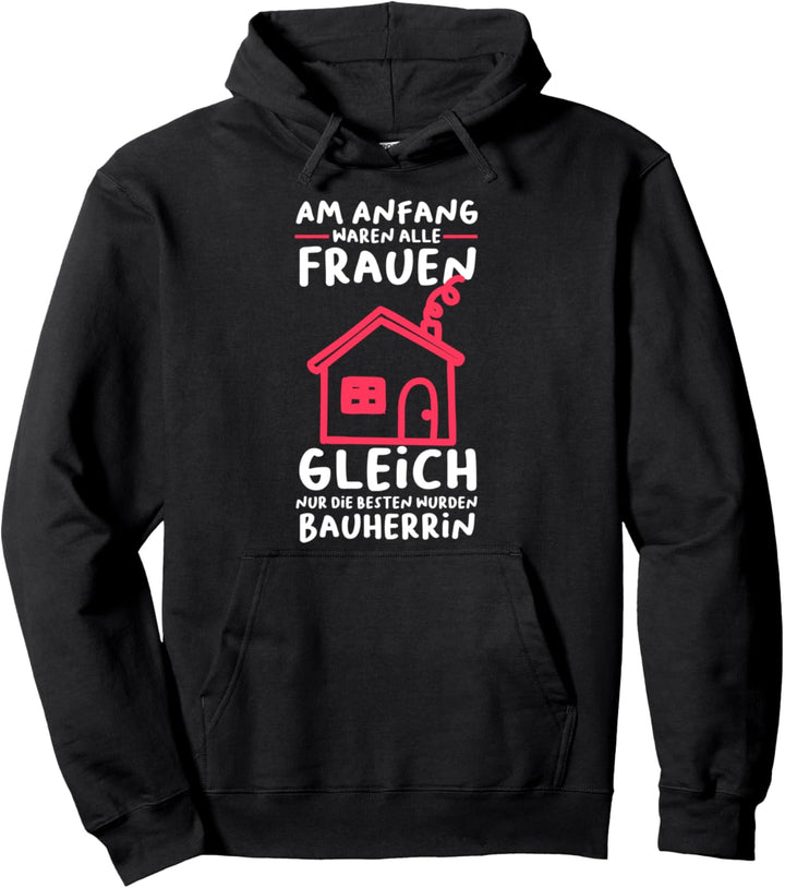 Bauherrin Richtfest Baustelle Pullover Hoodie