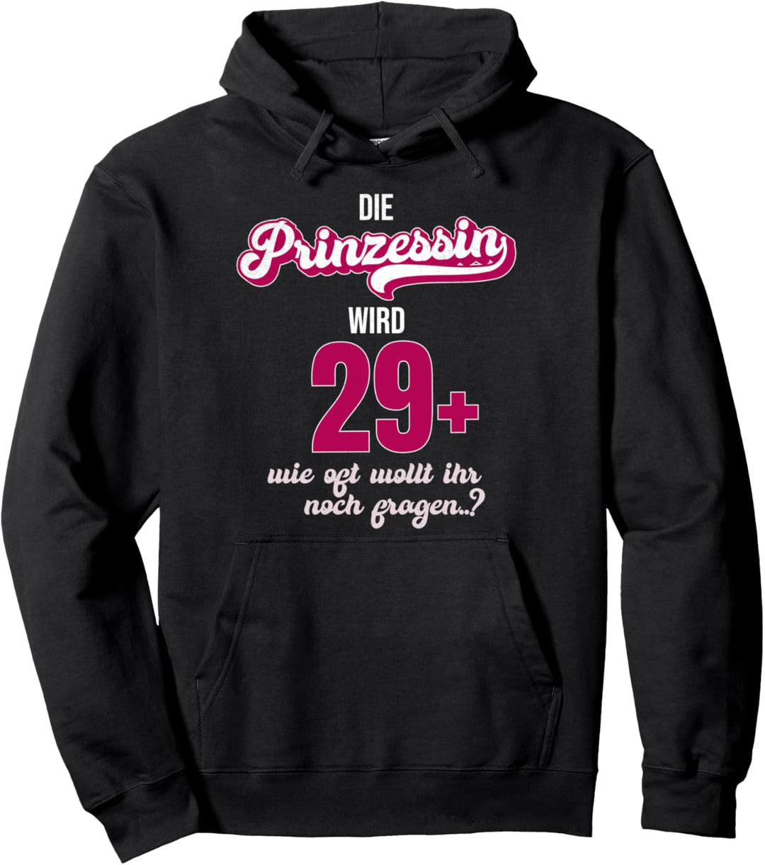 Die Prinzessin wird 29 plus 30. Geburtstag 1991 Retro Spruch Pullover Hoodie