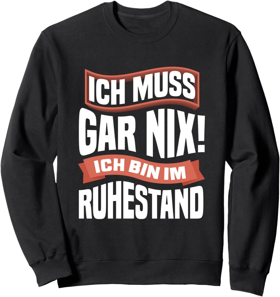 Ruhestand Geschenk Rentner Pensionierung Renteneintritt Sweatshirt