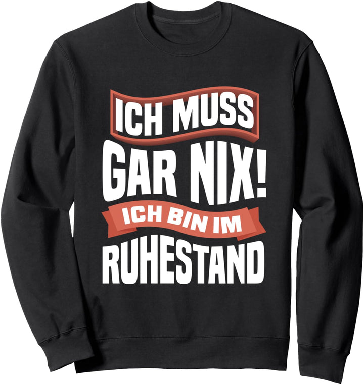 Ruhestand Geschenk Rentner Pensionierung Renteneintritt Sweatshirt