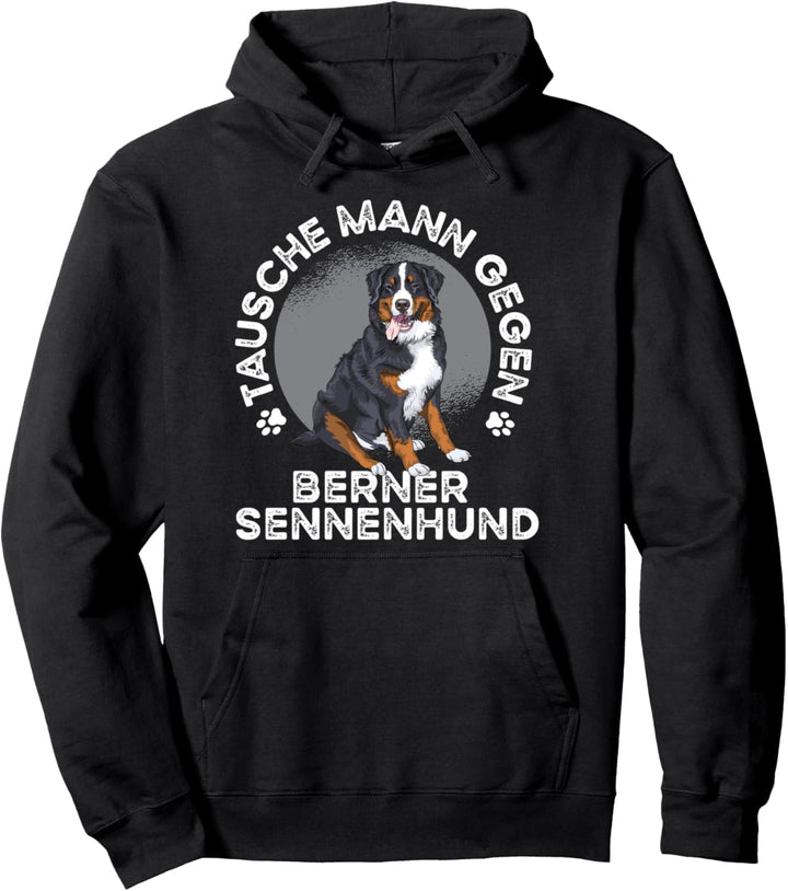 Tausche Mann gegen Berner Sennenhund Pullover Hoodie