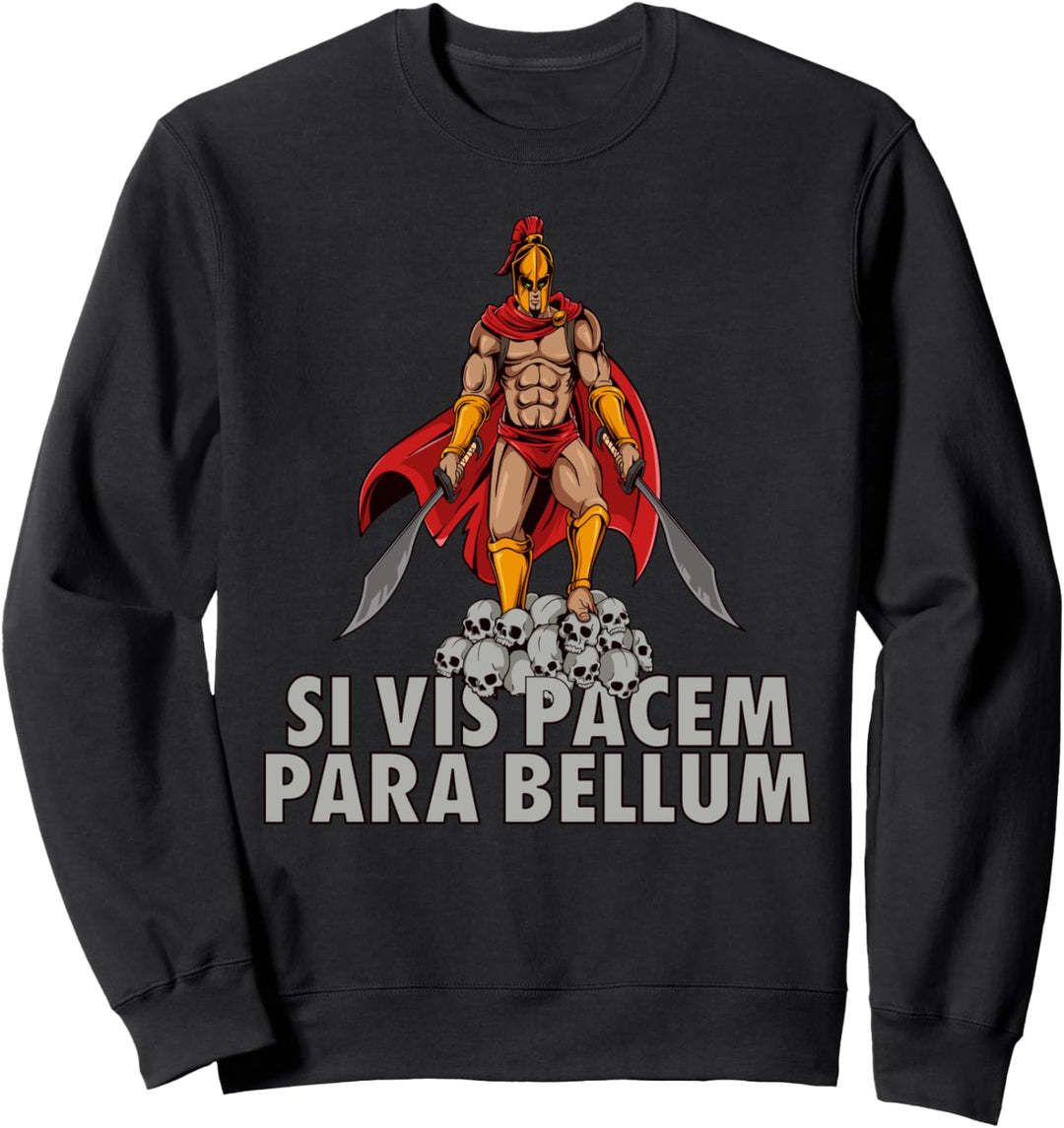 Si Vis Pacem Para Bellum - Sparta Sweatshirt