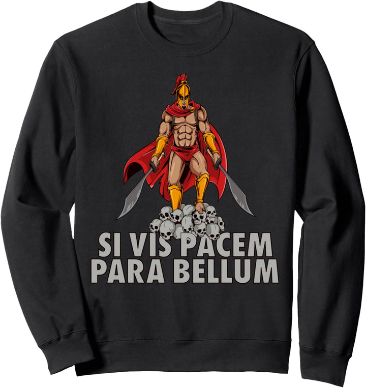 Si Vis Pacem Para Bellum - Sparta Sweatshirt