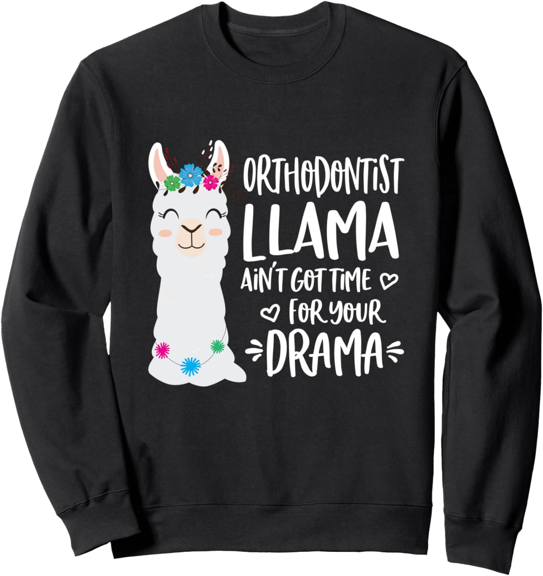Orthodontist Llama Drama Alpaca Sweatshirt