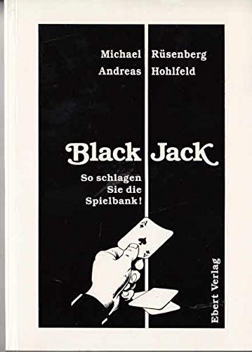 Black Jack. So schlagen Sie die Spielbank!: Mit ausführlichem Trainingsteil, Taschenbuch