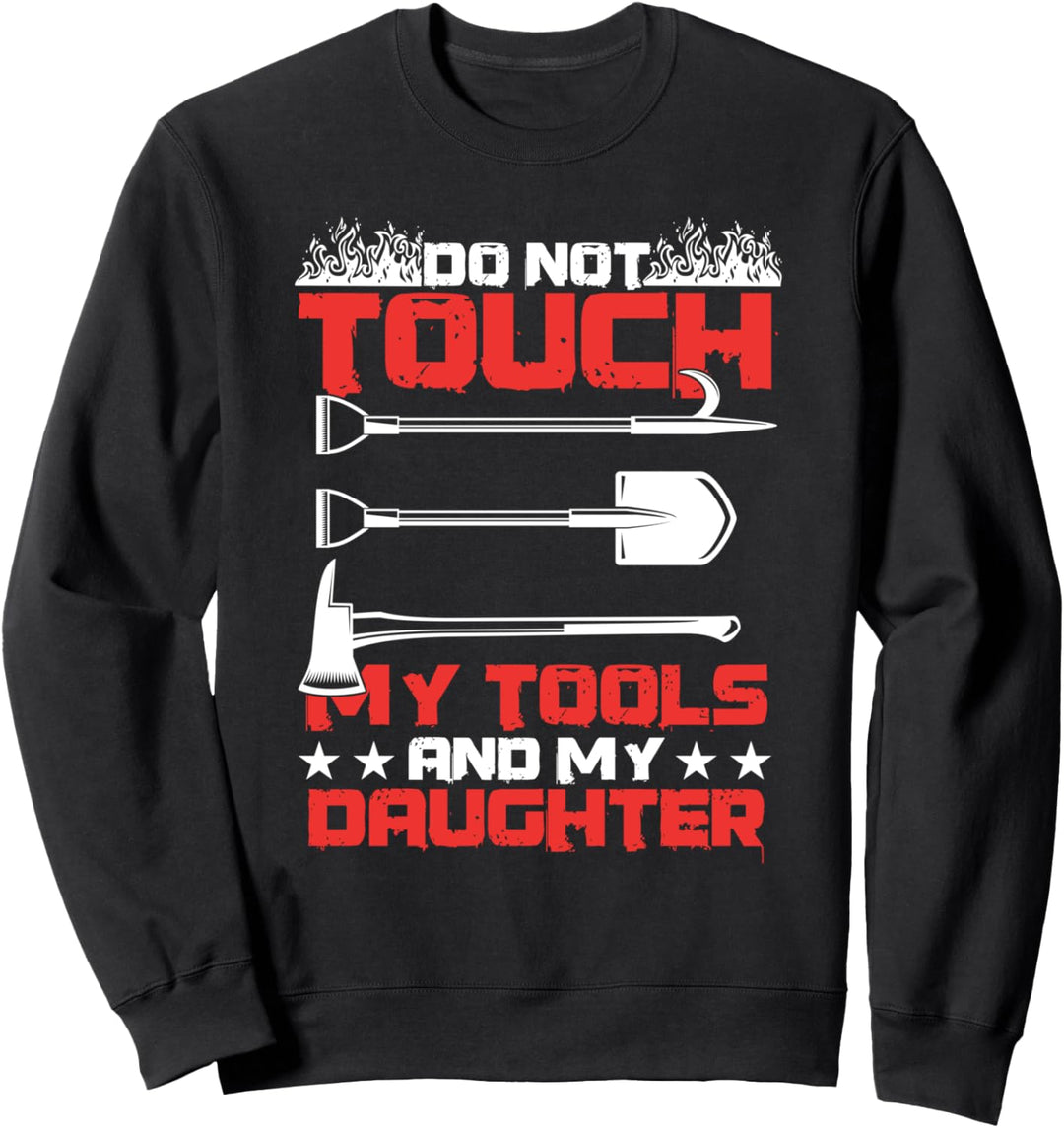 Feuerwehrmann Werkzeuge Tochter Papa Vater Feuerwehrmann Feuerwehr Held Sweatshirt