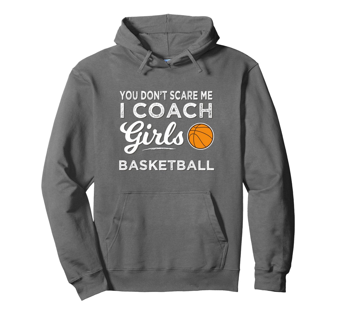 Basketball You Dont Scare Me I Coach Mädchen Basketball Pullover Hoodie Unisex für Erwachsene Anthra