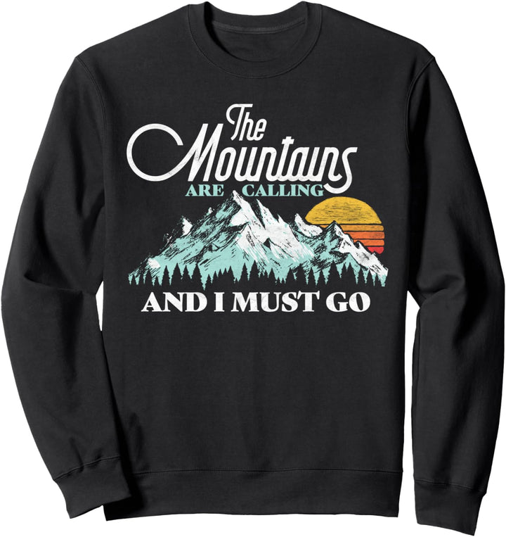 Mountains Are Calling & I Must Go Retro Vintage Sweatshirt