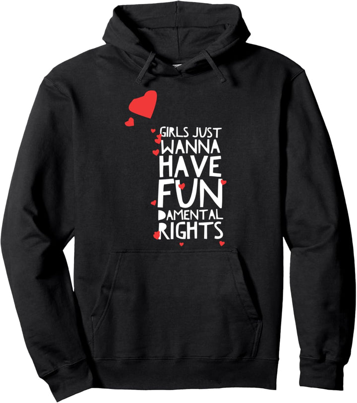 Girls just wanna have fundamental rights Gleichberechtigung Pullover Hoodie