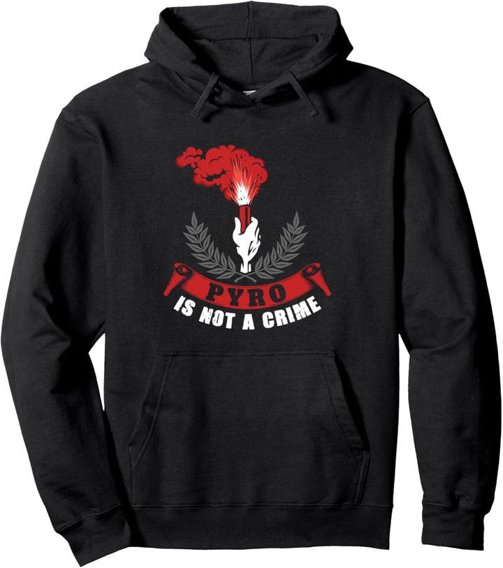 Pyrotechnik ist kein Verbrechen T-Shirt Pyro is not a crime Pullover Hoodie