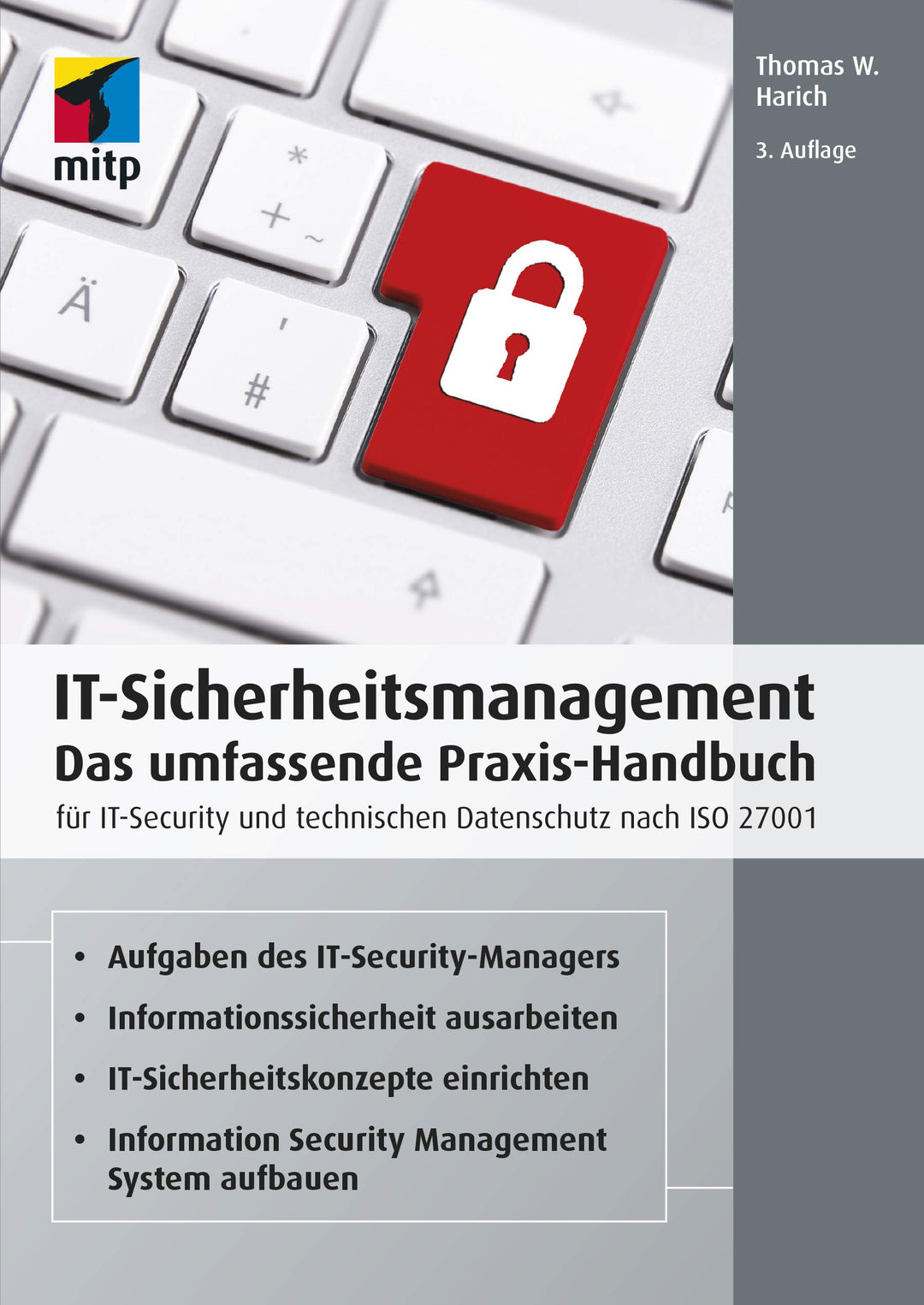 IT-Sicherheitsmanagement: Das umfassende Praxis-Handbuch für IT- Security und technischen Datenschut