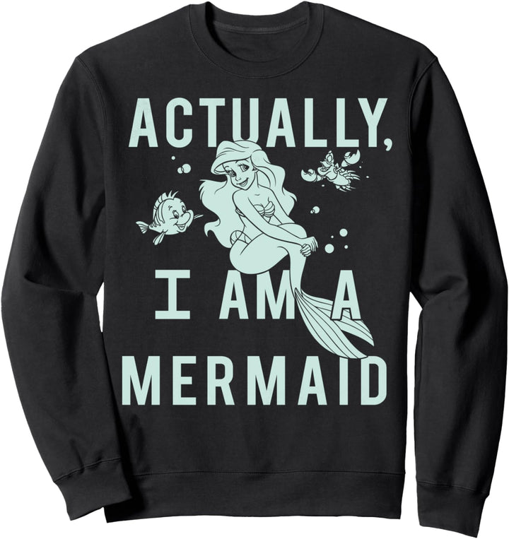 Disney Little Mermaid Actually A Mermaid Sweatshirt