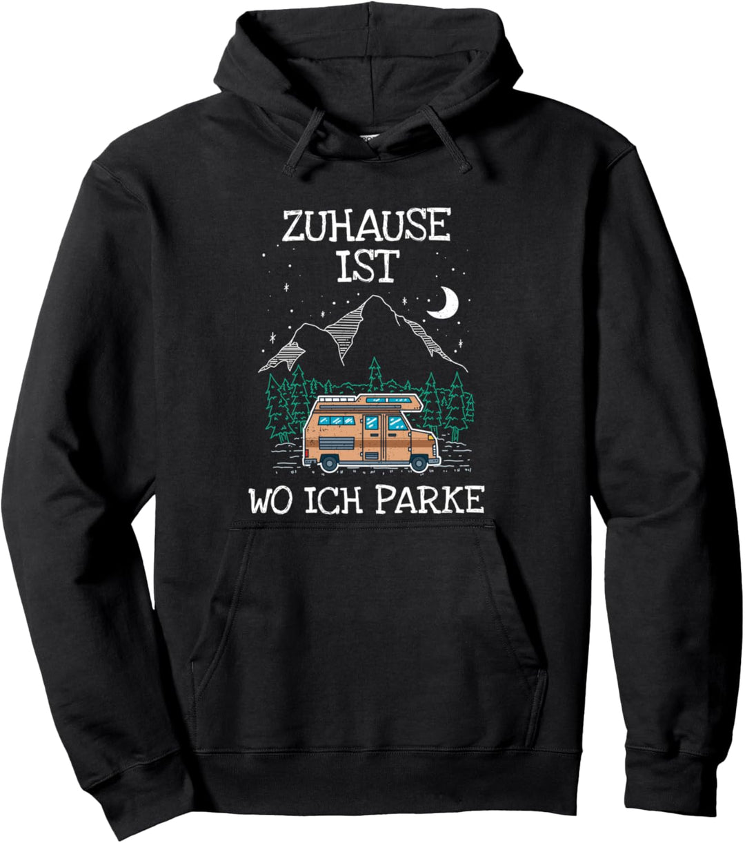 Zuhause ist wo ich parke - Wohnwagen Urlaub Camping Pullover Hoodie