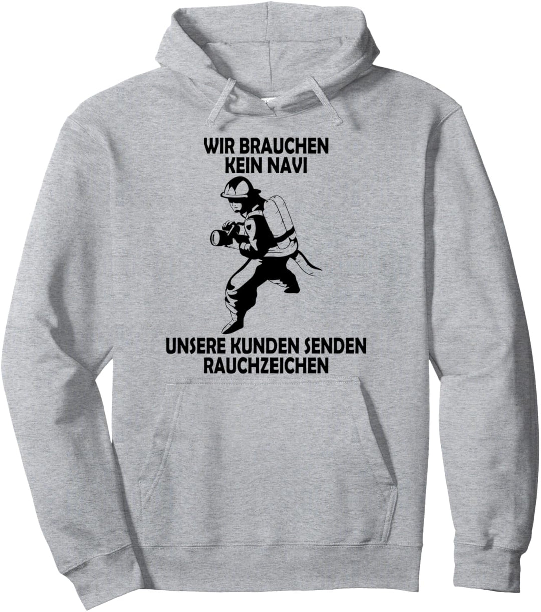 Wir brauchen kein Navi – unsere Kunden senden Rauchzeichen Pullover Hoodie