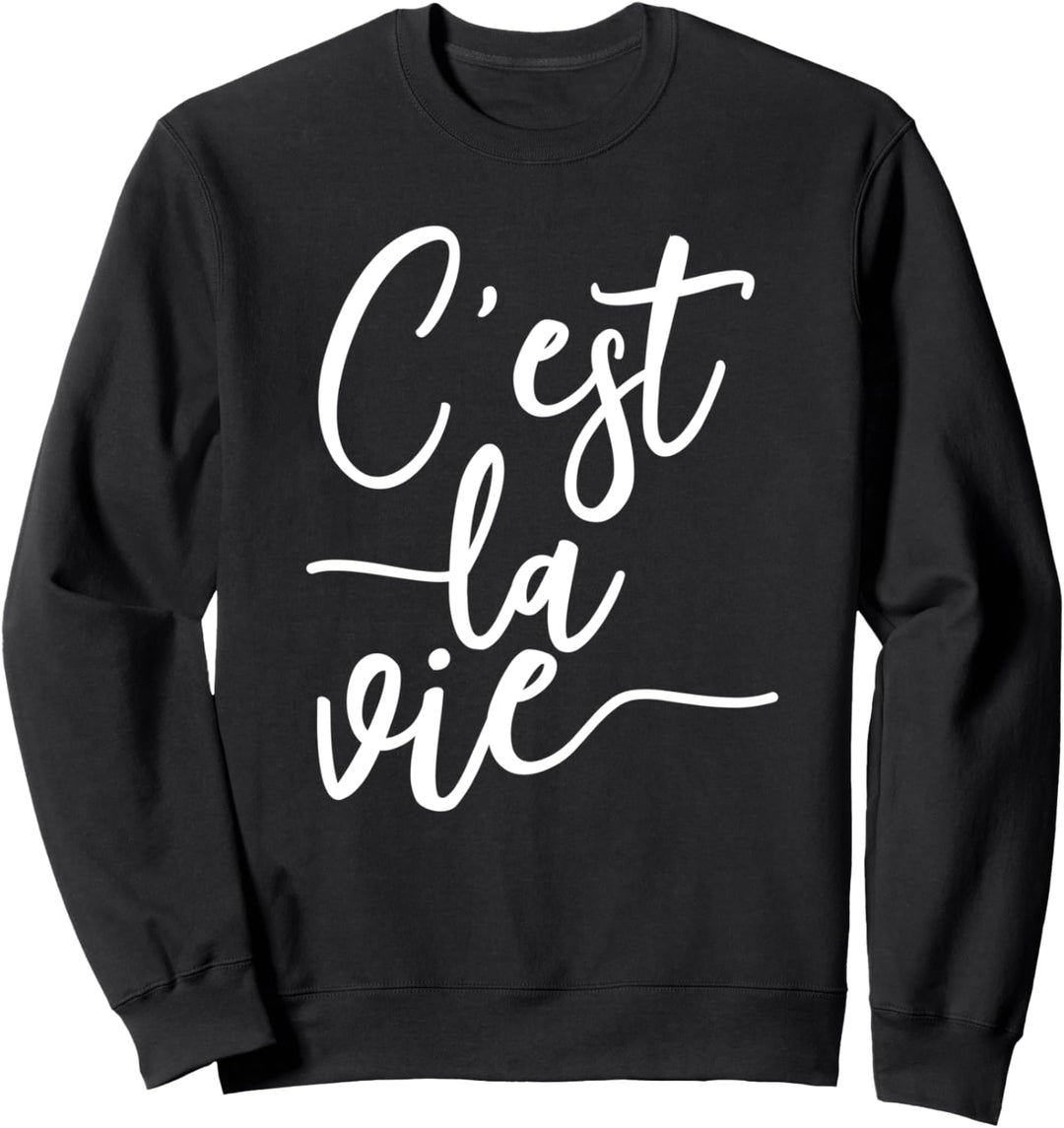 C'est La Vie Französisch Sprich so ist das Leben Sweatshirt