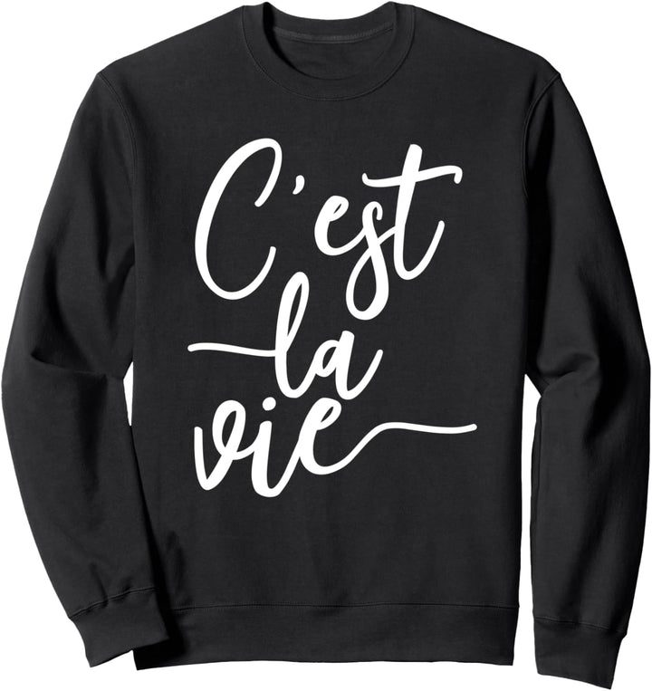 C'est La Vie Französisch Sprich so ist das Leben Sweatshirt