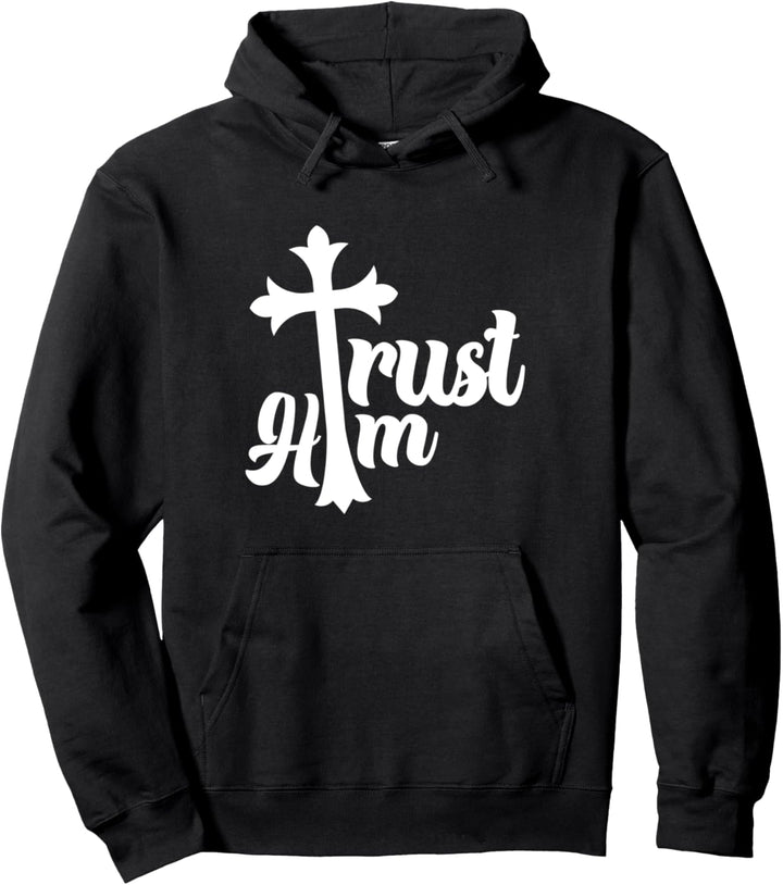 Vertraue Ihm Gott Liebe Christliches Religiöses Zitat Pullover Hoodie