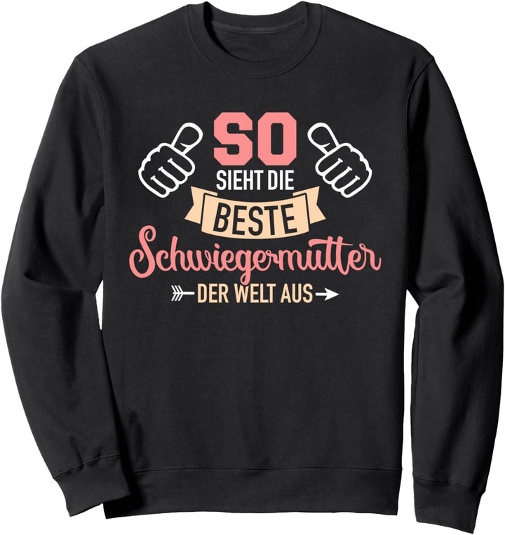 So sieht die beste Schwiegermutter der Welt aus Sweatshirt