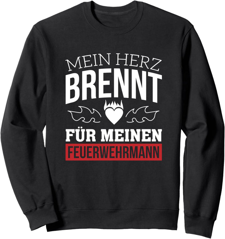 Herz Brennt Für Feuerwehrmann Feuerwehr Frau Freundin Sweatshirt