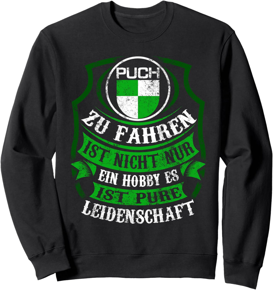 Puch Oldtimer sind meine pure Leidenschaft Sweatshirt