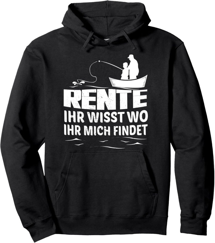 Rente Ihr Wisst Wo Ihr Mich Findet Rentner Angeln Angler Pullover Hoodie