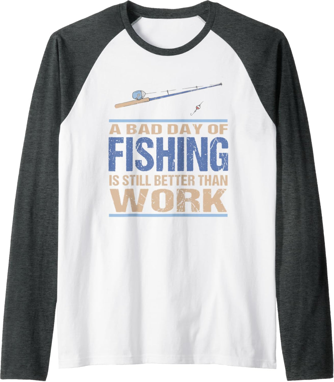 Bad Day Of Fishing Funny Fisherman Raglan
