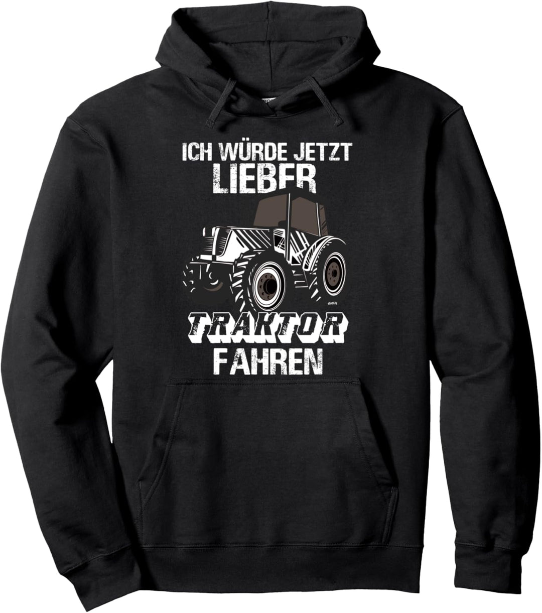 Ich würde lieber Traktor Fahren Landwirt Spruch Bauer Pullover Hoodie