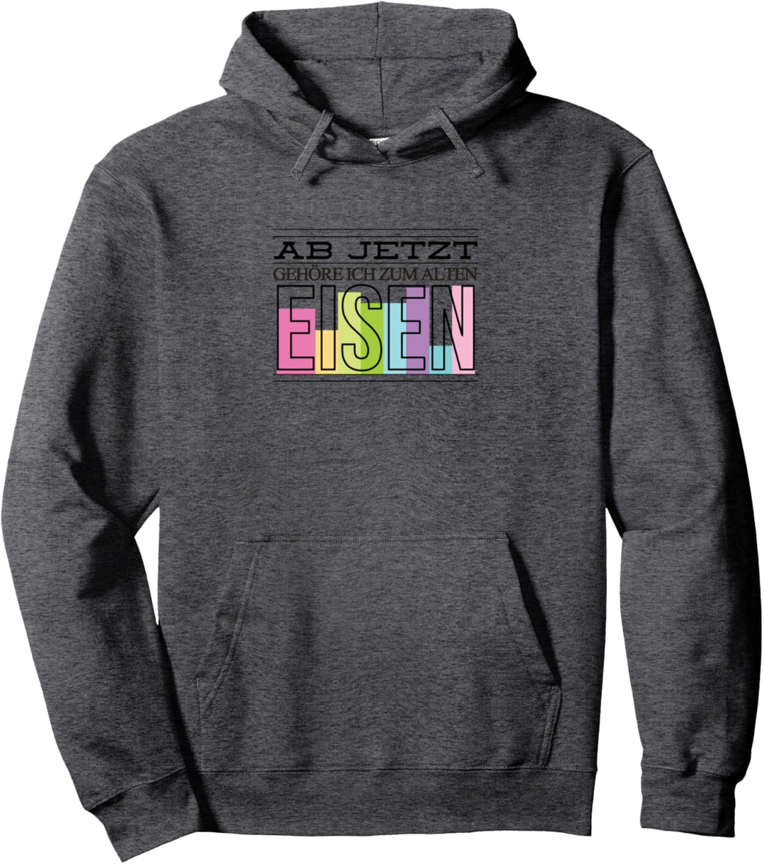 Ab jetzt gehöre ich zum alten Eisen Geschenk Spruch Lustig Pullover Hoodie