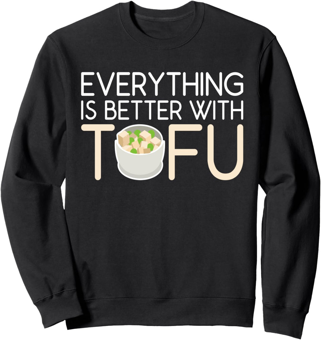 Alles ist besser mit Tofu Lustige Veggies Foodie Meatless Sweatshirt