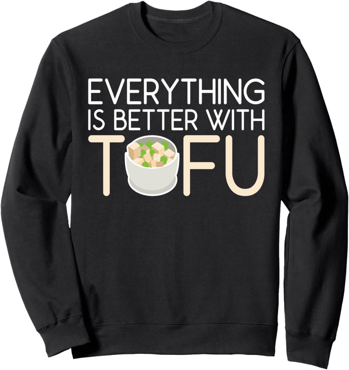 Alles ist besser mit Tofu Lustige Veggies Foodie Meatless Sweatshirt