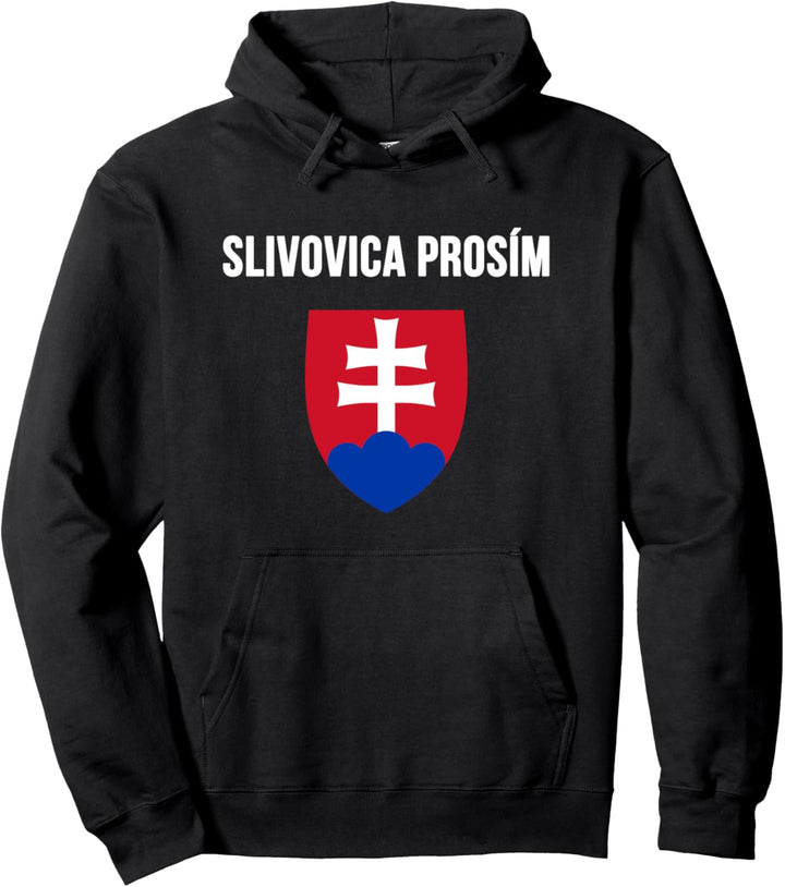 Slivovitz Please Slovak Souvenir Slivovica Prosim Slovakia Pullover Hoodie