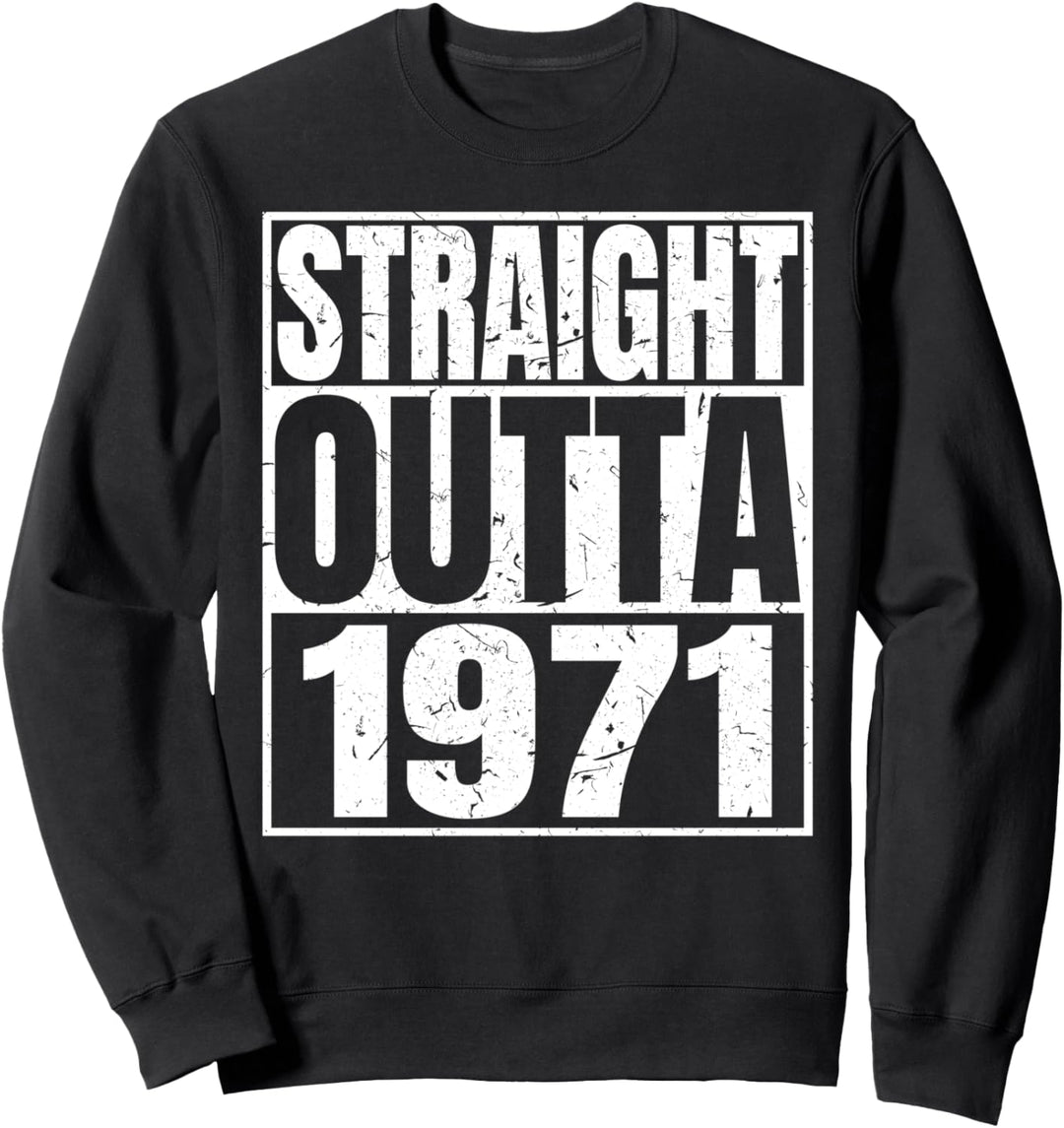 Straight Outta 1971 51st Birthday Funny 51 Years Old Vintage Sweatshirt