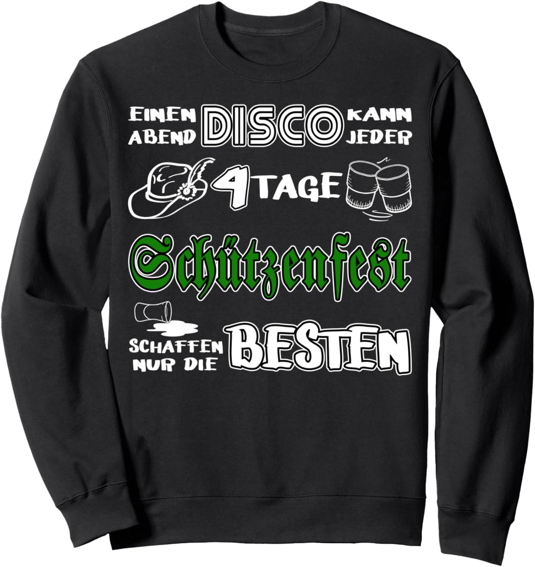 4 Tage Schützenfest schaffen nur die Besten Sweatshirt