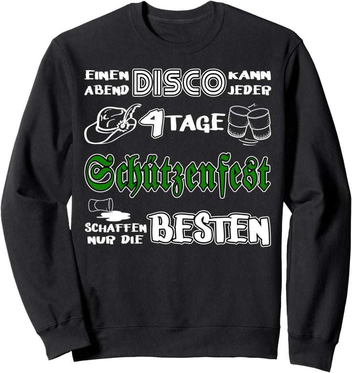 4 Tage Schützenfest schaffen nur die Besten Sweatshirt