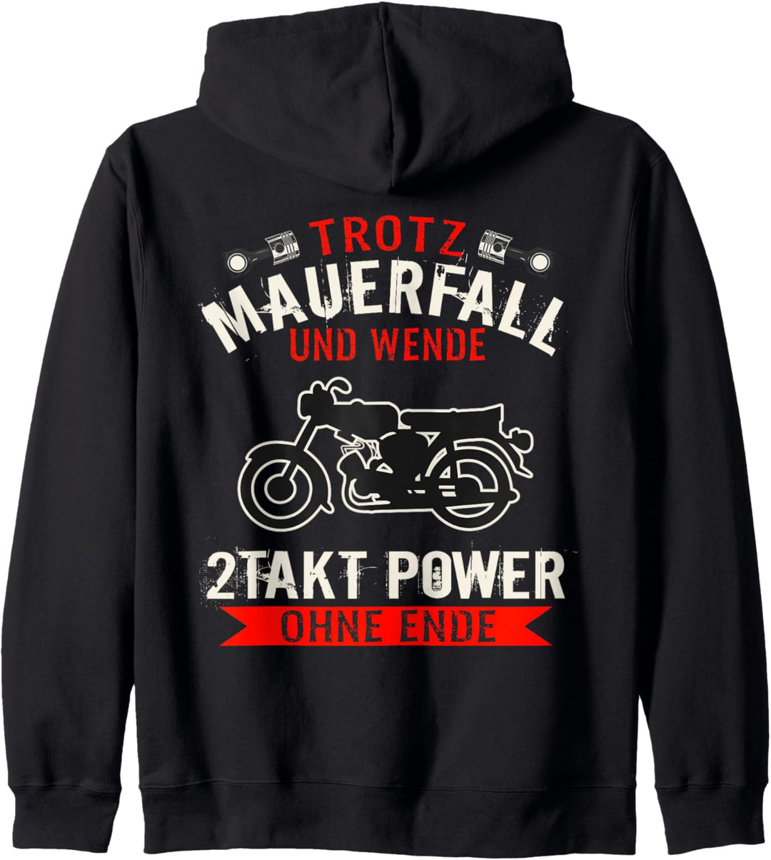 "Trotz Mauerfall und Wende, 2 Takt Power" Moped DDR Sprüche Kapuzenjacke