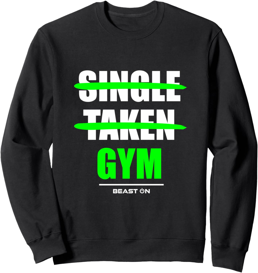 Single Taken at the Gym Bodybuilding Gains Fitness Training Sweatshirt