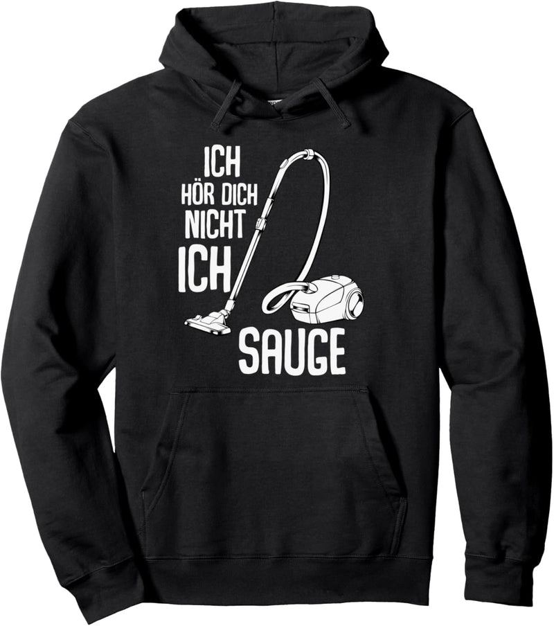 Ich Hör Dich Nicht Ich Sauge Staubsauger Reinigen Staub Pullover Hoodie