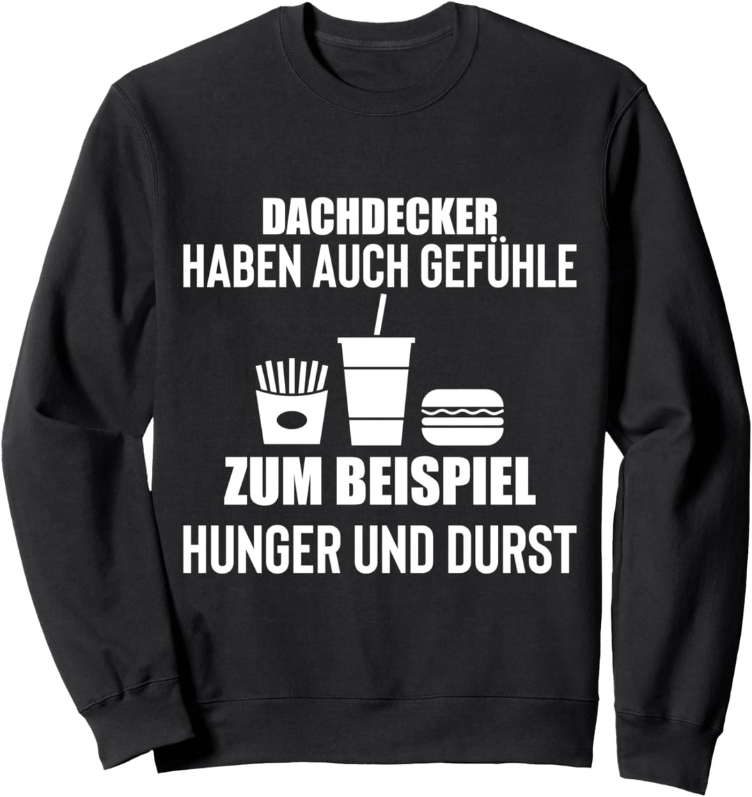 Dachdecker haben auch Gefühle, Dachdeckermeister Sweatshirt