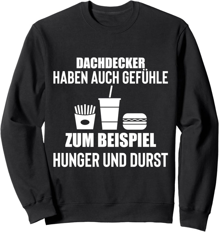 Dachdecker haben auch Gefühle, Dachdeckermeister Sweatshirt