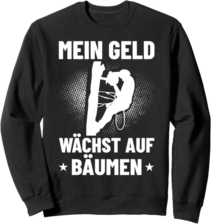 Arborist Forstwirtschaft Baumklettern Forstwirt Baumpfleger Sweatshirt