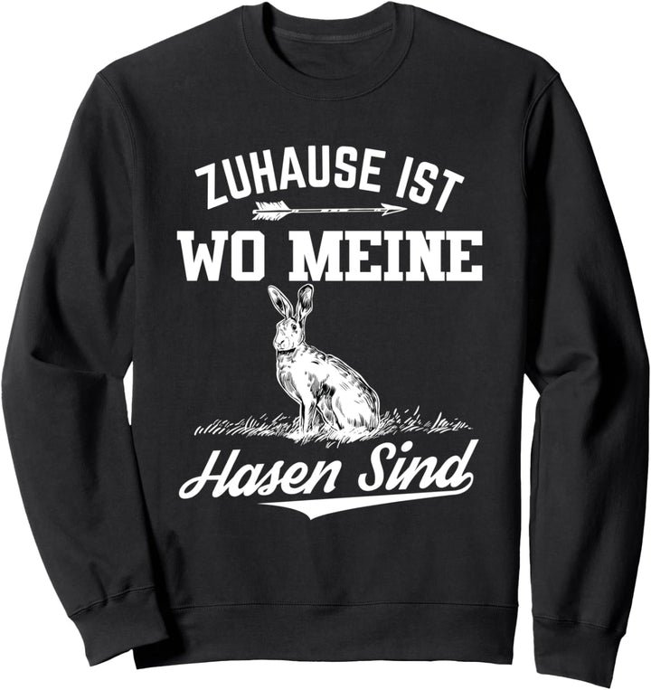Zuhause Ist Wo Meine Hasen Sind Kaninchen Haustier Hase Sweatshirt