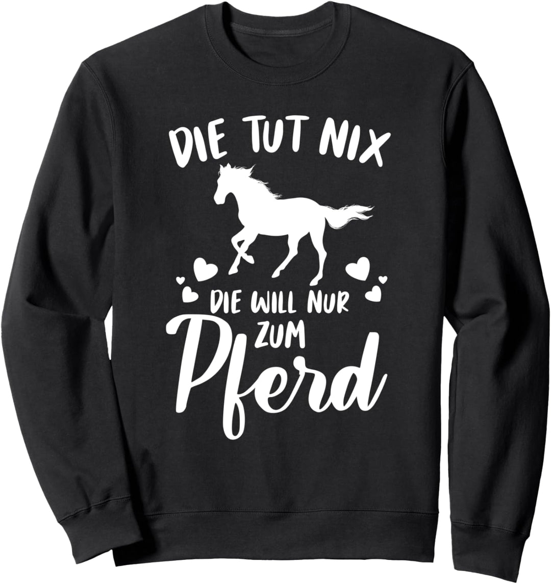 Reitsport Lustiges Reiterin Ich Will Nur Zu Meinem Pferd Sweatshirt