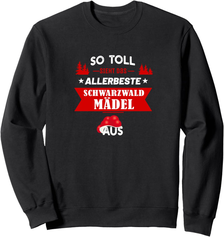 Allerbestes Schwarzwaldmädel - Schwarzwald Sweatshirt