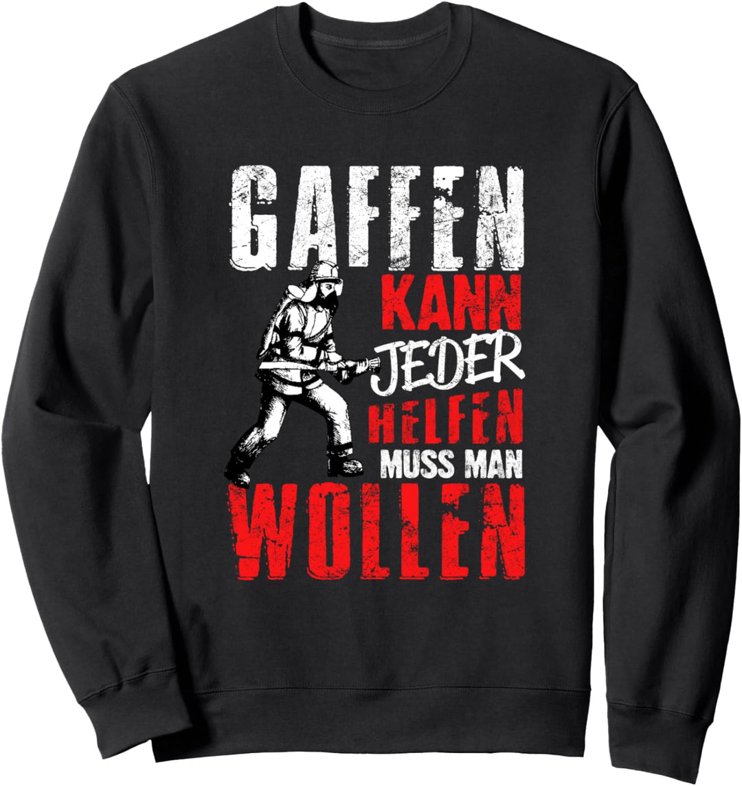 Gaffen kann jeder helfen muss man wollen Motiv Auto Sweatshirt
